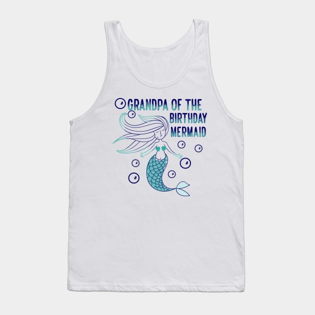 Grandpa of the birthday mermaid Tank Top by YaiVargas